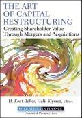 The Art of Capital Restructuring "Creating Shareholder Value Through Mergers and Acquisitions". Creating Shareholder Value Through Mergers and Acquisitions