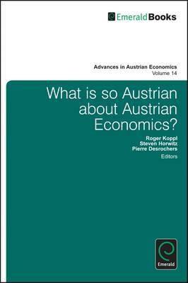 What is So Austrian About Austrian Economics?