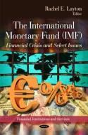 International Monetary Fund (IMF) Financial Crisis & Select Issues