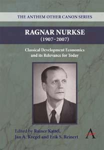 Ragnar Nurkse (1907-2007) Classical Development Economics and its Relevance for Today