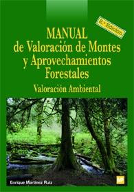 Manual de valoracion de montes y aprovechamientos forestales "Valoracion ambiental"