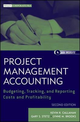 Project Management Accounting "Budgeting, Tracking, and Reporting Costs and Profitability with"