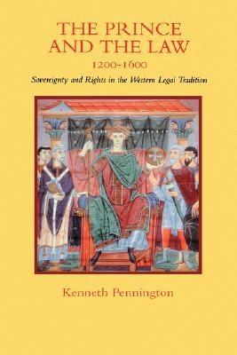 The Prince and the Law, 1200-1600 "Sovereignty and Rights in the Western Legal Tradition"