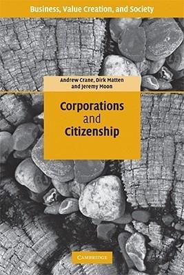 Corporations and Citizenship "Business, Responsibility and Society". Business, Responsibility and Society