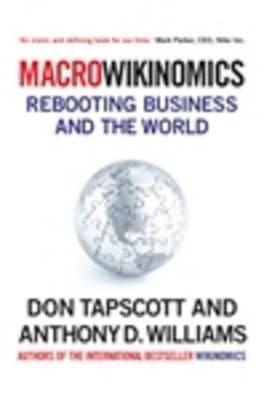 Macrowikinomics "Rebooting Business and the World"