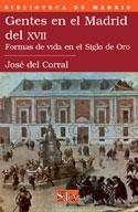 Gentes en el Madrid del XVII "Formas de vida en el Siglo de Oro". Formas de vida en el Siglo de Oro