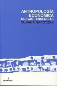 Antropología económica "Nuevas tendencias". Nuevas tendencias
