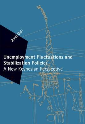 Unemployment Fluctuations and Stabilization Policies "A New Keynesian Perspective"
