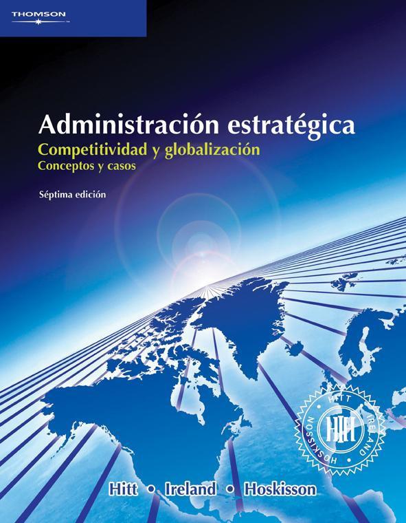 Administracion estrategica "Competitividad y globalizacion". Competitividad y globalizacion