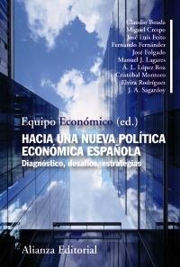 Hacia una nueva política economica española "Diagnóstico, desafíos, estrategias"