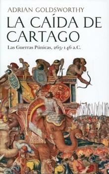 La Caída de Cartago "Las Guerras Púnicas, 265-146 a. C."