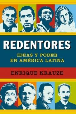 Redentores, ideas y poder en América Latina "Ideas y poder en América Latina". Ideas y poder en América Latina