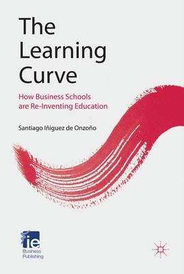 The Learning Curve. "How Business Schools are Re-Inventing Education."