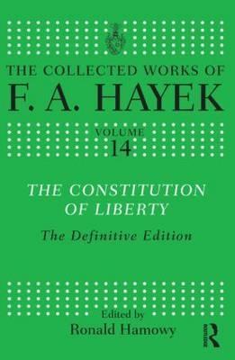 The Constitution of Liberty. The Definitive Edition.
