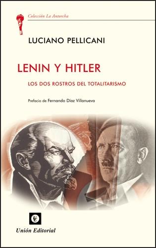 Lenin y Hitler "Los dos rostros del totalitarismo"