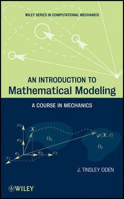 An Introduction to Mathematical Modeling "A Course in Mechanics"