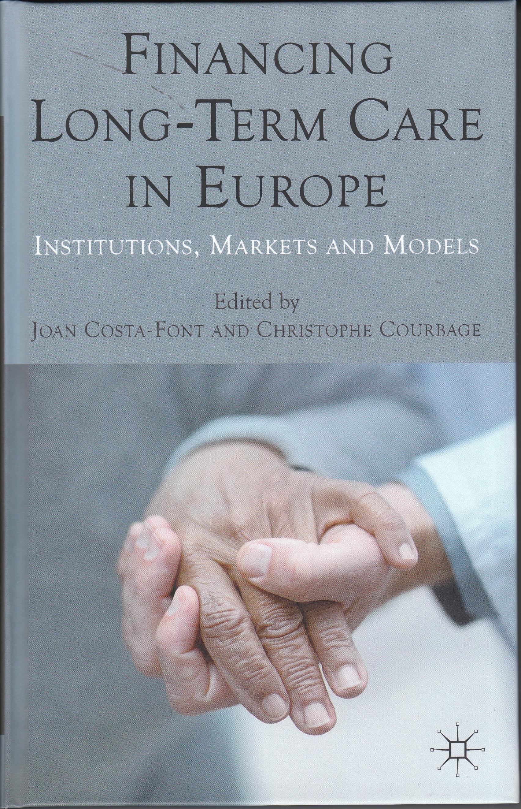 Financing Long-Term Care in Europe "Institutions, Markets and Models"