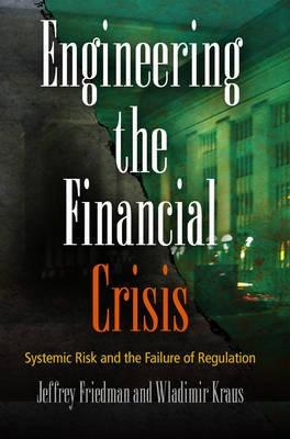 Engineering the Financial Crisis "Systemic Risk and the Failure of Regulation"