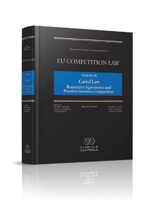 EU Competition Law Vol.III "Cartels and Collusive Behaviour: Restrictive Agreements and Prac"