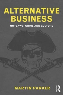 Alternative Business "Outlaws, Crime and Culture"