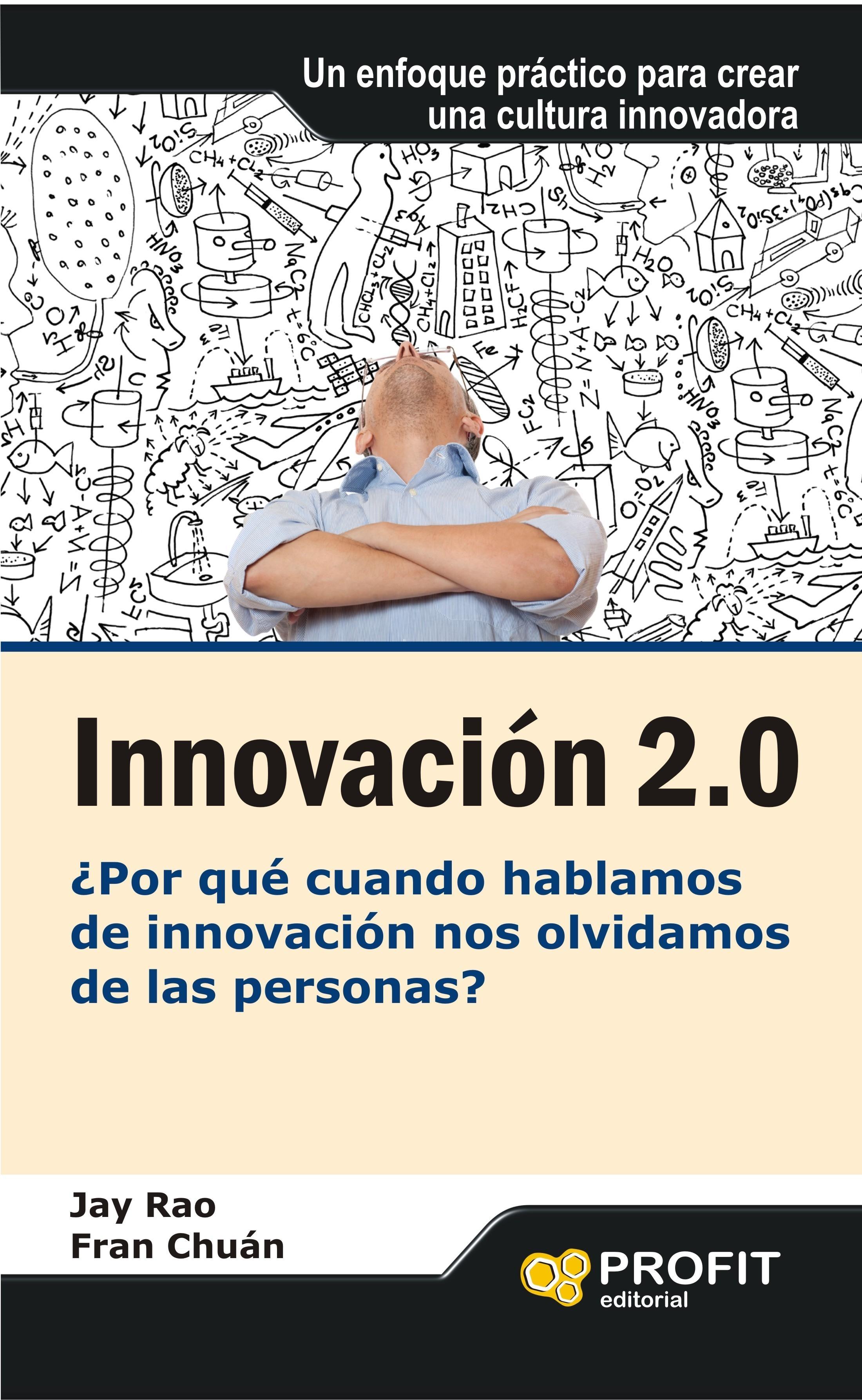 Innovación 2.0 "¿Por qué cuando hablamos de innovación nos olvidamos de las pers"