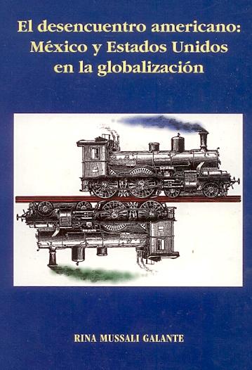 El desencuentro americano "México y Estados Unidos en la globalización"