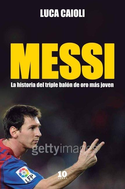Messi "La historia del precoz ganador de tres balones de oro"