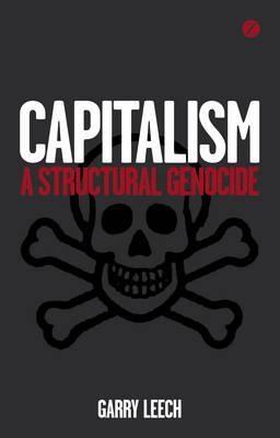 Capitalism "A Structural Genocide"