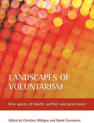 Landscapes of Voluntarism "New Spaces of Health, Welfare and Governance"