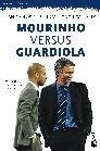 Mourinho versus Guardiola "Dos métodos para un mismo objetivo"