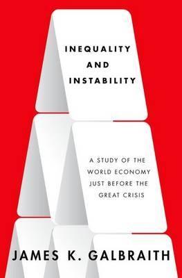 Inequality and Instability "A Study of the World Economy Just Before the Great Crisis"