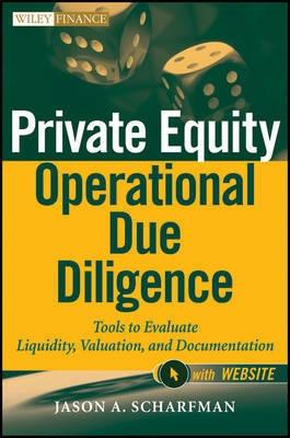 Private Equity Operationsl Due Diligence "Tools to Evaluate Liquidity, Valuation, and Documentation + Webs"