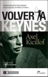 Volver a Keynes "Fundamentos de la Teoría General de la ocupación, el interés y e"