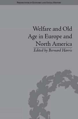 Welfare and Old Age in Europe and North America "The Development of Social Insurance"