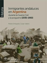 Inmigrantes andaluces en Argentina "Durante la Guerra civil y la posguerra 1936-1960"