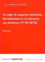 Un siglo de seguros marítimos barceloneses en el comercio con América (1770-1870)