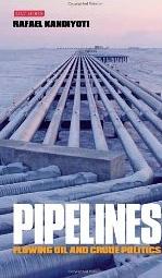 Pipelines. Flowing Oil and Crude Politics.