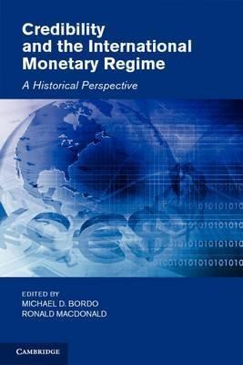 Credibility and the International Monetary Regime "A Historical Perspective"
