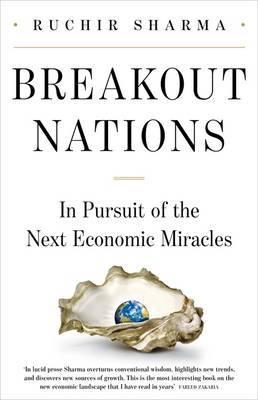 Breakout Nations "In Pursuit of the Next Economic Miracles"