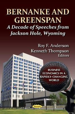 Bernanke and Greenspan "A Decade of Speeches from Jackson Hole, Wyoming"