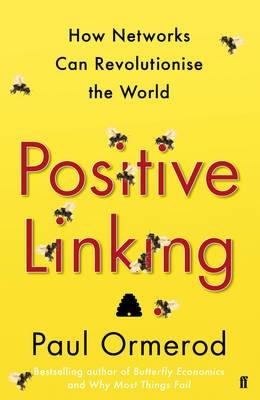 Positive Linking "How Networks Can Revolutionise the World"