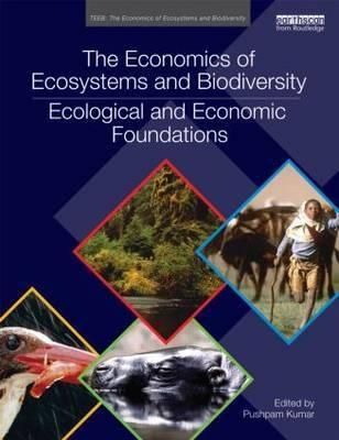 The Economics of Ecosystems and Biodiversity "Ecological and Economic Foundations"