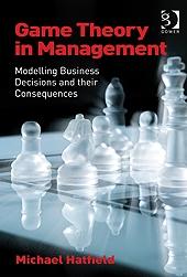 Game Theory in Management "Modelling Business Decisions and their Consequences"