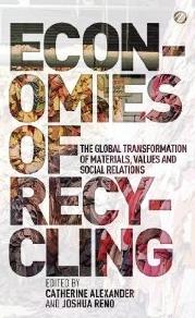 Economies of Recycling "Global Transformations of Materials, Values and Social Relations"