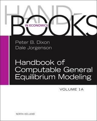 Handbook of Computable General Equilibrium Modeling Vol.1A