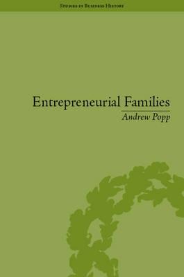 Entrepreneurial Families "Business, Marriage and Life in the Early Nineteenth Century"
