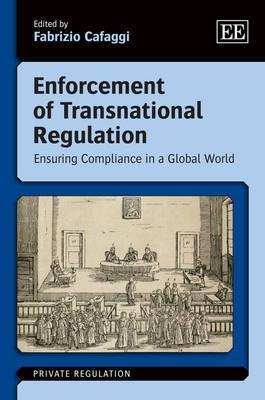 Enforcement of Transnational Regulation "Ensuring Compliance in a Global World"