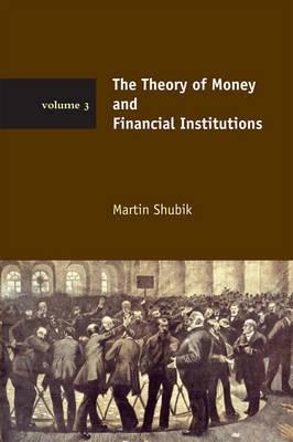 The Theory of Money and Financial Institutions Vol.3