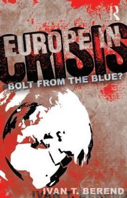Europe in Crisis "Bolt from the Blue?"