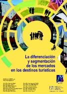 La diferenciación y segmentación de los mercados en los destinos turísticos "XIV Congreso Internacional de Turismo"